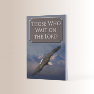 Those Who Wait on the Lord