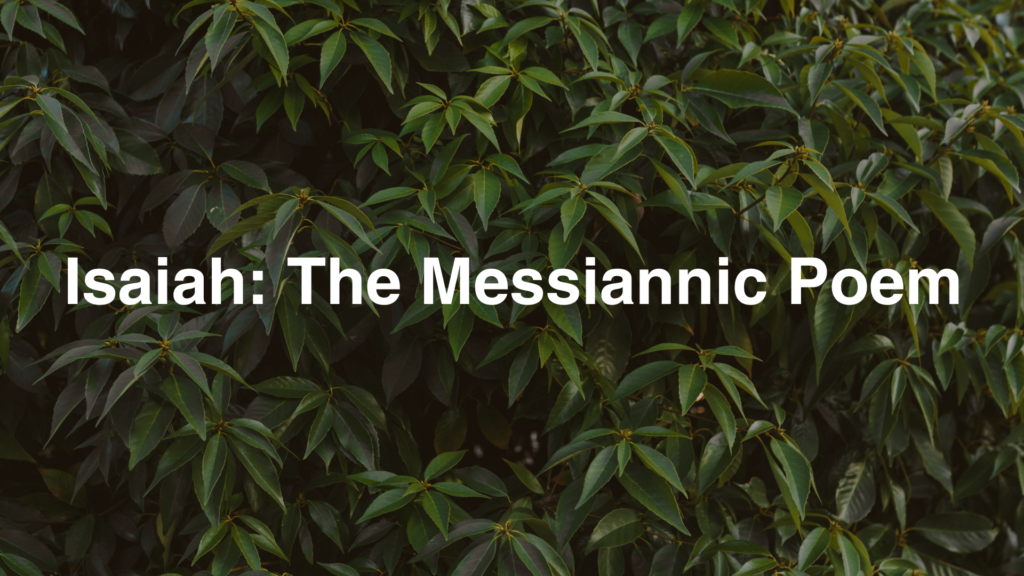Isaiah: The Messianic Poem