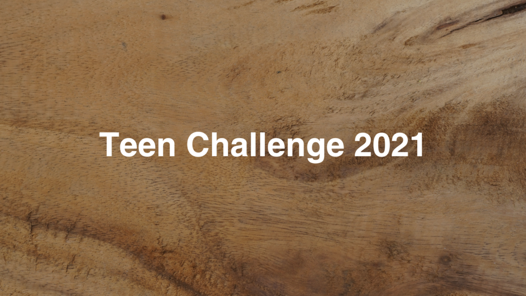 Teen Challenge 2021