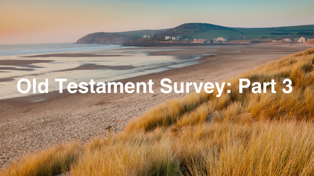 Old Testament Survey: Part 3