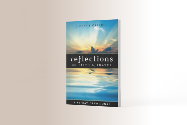 Reflections on Faith & Prayer: A 61-Day Devotional